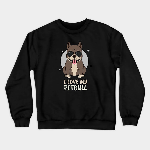 I love my pitbull Crewneck Sweatshirt by G-DesignerXxX